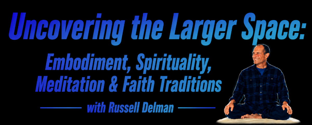 Uncovering the Larger Space Russell Delman